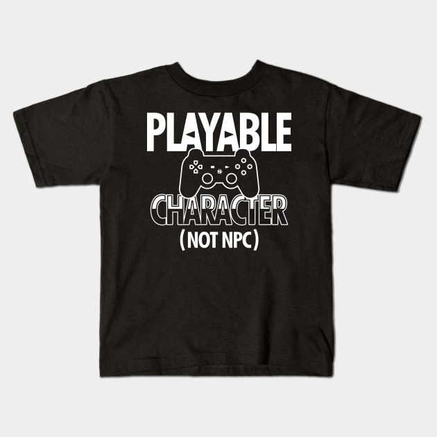 Funny Gaming NPC Playable Character Gift For Gamers Kids T-Shirt by BoggsNicolas